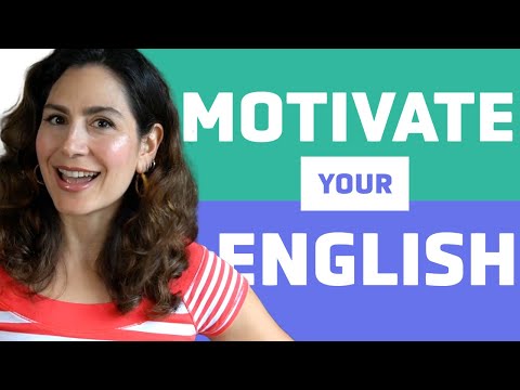 How to Motivate Yourself in English: 7 Tips for Learning When You'd Rather Be Doing Anything Else