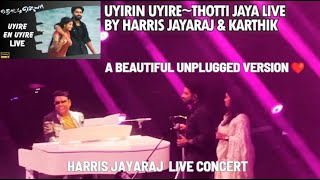 Uyire En Uyire Live Unplugged | Harris Jayaraj | Karthik| Thotti Jaya | STR |