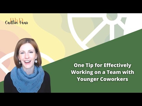 One Tip for Effectively Working on a Team with Younger Coworkers