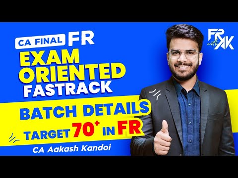 Worried about FR? Target 70+🔥 | FR Exam Oriented Fast Track Batch | Full Details | CA Aakash Kandoi