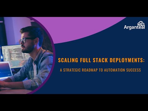 Scaling Full Stack Deployments: Building a Roadmap to Automation Success