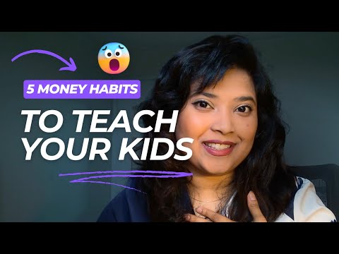 5 Money habits to teach your kids.