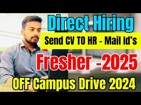 Direct Hiring | OFF Campus Drive For 2025, 2024 Batch | Fresher Recruitment