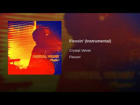 CRYSTAL VELVET - Flexxin' (Instrumental)