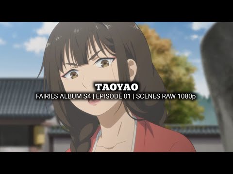 TAOYAO SCENES | FAIRIES ALBUM S4 | Episode 01 | Scenes RAW 1080p