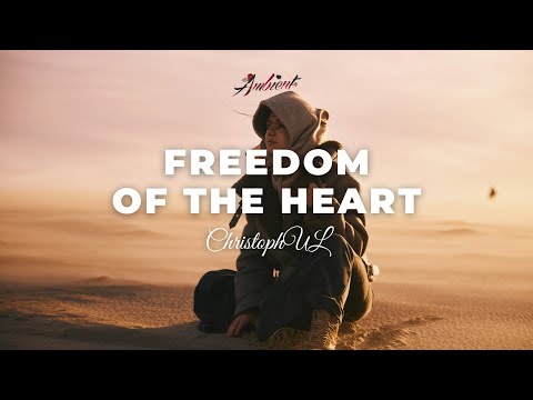 ChristophUL - Freedom of The Heart [ambient drone meditation]