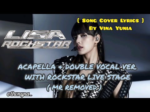 LISA 'ROCKSTAR' Acapella & Double Vocal Ver. w/ MR Removed Rockstar Live Stage | Cover by Vina Yunia