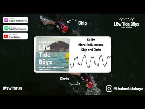 Micro-influencers Chip and Chris | Low Tide Boyz, a Swimrun Podcast | Ep 150