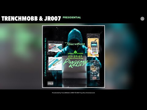 TrenchMobb & JR007 - Presidential (Audio)