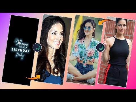 😍sunny Leone 🎂✨ video edting in alight motion alight motion video edting [ happy birthday ]