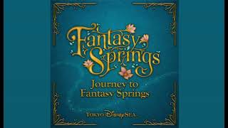 Tokyo DisneySea- Journey to Fantasy Springs (Port Theme Song)