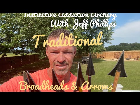 Broadheads & Arrows For Traditional Bows / What Shoots Best?