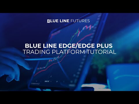 Blue Line Edge/Edge Plus Trading Platform Tutorial