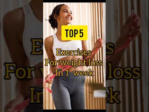 Top 5 exercises for weight loss.......