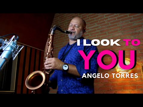 I LOOK TO YOU (Whitney Houston) By Angelo Torres - Saxophone Cover