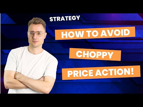 Strategy: How to avoid choppy price action