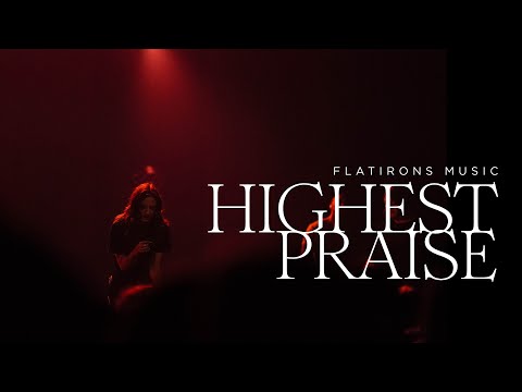 Highest Praise - LIVE at Flatirons Church Worship Night featuring Flatirons Music