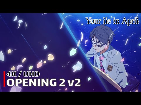 Your Lie in April - Opening 2 v2 【Nanairo Symphony】 4K / UHD | CC