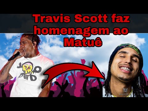 Travis Scott canta música do Matuê em show 😱 Vai ter Feat!?