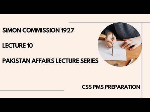 lecture 10 |Simon Commission, constitutional reforms, indian reactions, analysis. Pak affair.CSS|PMS