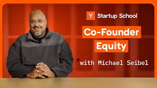 Co-Founder Equity Mistakes to Avoid | Startup School