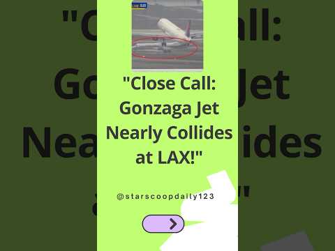 Close Call Gonzaga Jet Nearly Collides at LAX! #GonzagaBasketball #CloseCall #LAX