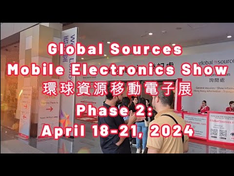 Global Sources Mobile Electronics Show Phase 2 Hong Kong 2024 環球資源 移動電子展