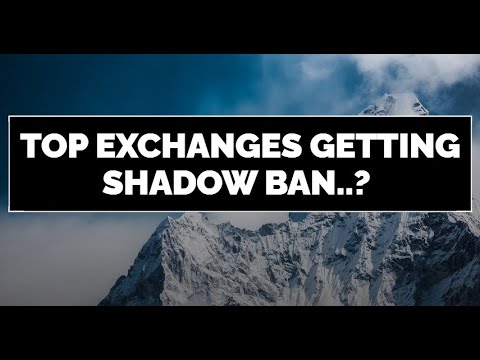 Top Exchanges Getting SHADOW Ban..? Don't Panic