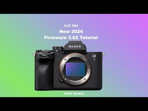 Sony A7IV 3.02 Firmware Update Tutorial | New Firmware 3.02 Installation