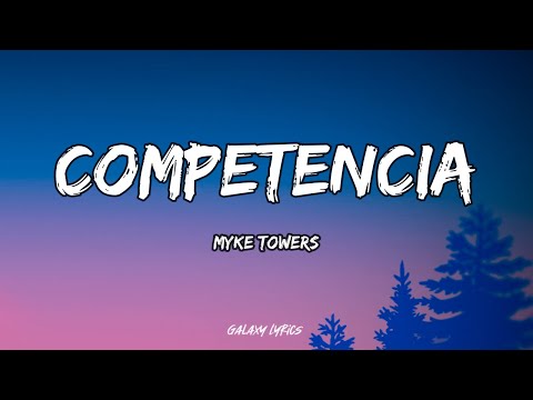 Myke Towers - Competencia (LETRAS) 🎵