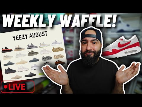 Yeezy's Sitting, Year Of The Air Max 1? -  WEEKLY WAFFLE LIVE