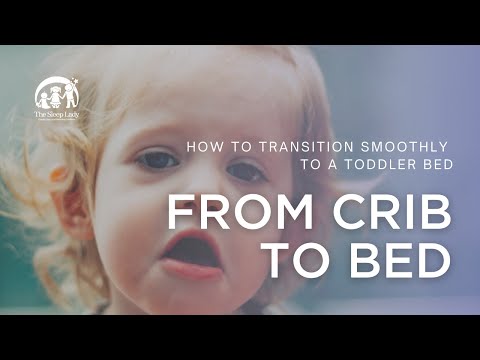 FROM CRIB TO BED: How to Transition Smoothly to a Toddler Bed