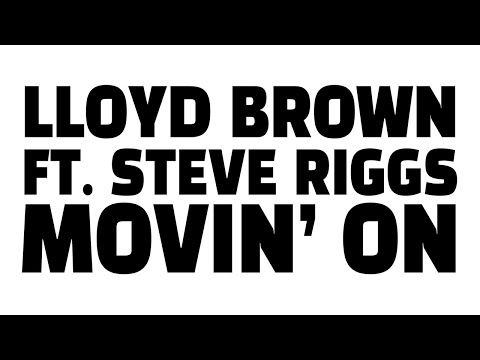 Lloyd Brown feat. Steve Riggs - Movin' On (Official Lyrics Video) | Jet Star Music