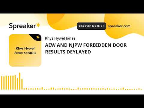 AEW AND NJPW FORBIDDEN DOOR RESULTS DEYLAYED