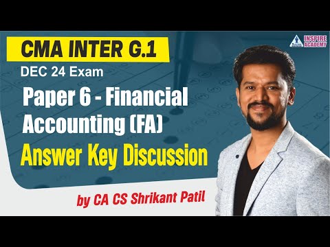 CMA INTER GRP 1 Dec '24 |Answer Key Discussion | Financial Accounting | By CA CS Shreekant Patil Sir