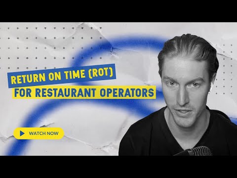 How much is your time worth? Return on Time (ROT) for Restaurant Operators.