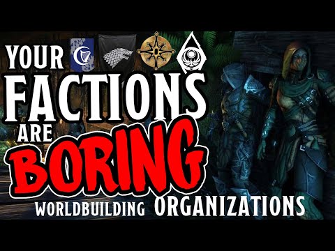 Better Factions & Organizations (Worldbuilding)