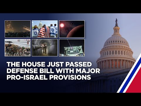 House Passes: Major Defense Bill With AIPAC-Backed Initiatives