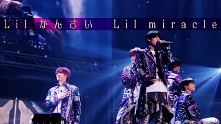 Lil かんさい「Lil miracle」(関西ジャニーズJr. LIVE 2021-2022 THE BEGINNING～狼煙～)