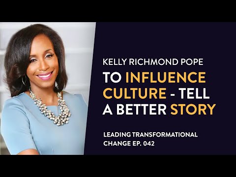 PROMO: 042. Kelly Richmond Pope: To Influence Culture - Tell a Better Story