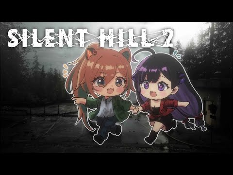 【SILENT HILL 2】my first silent hill ever w/ @YuraRikudou !!