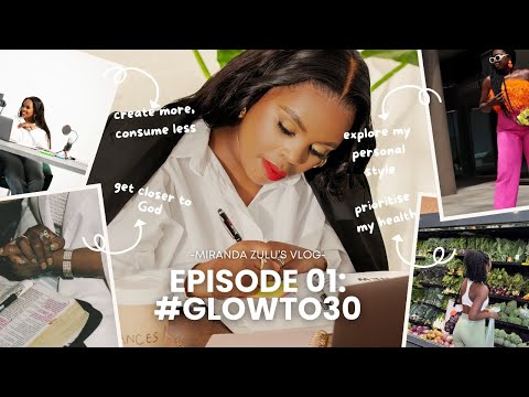 #GlowTo30 Ep.1| How I Plan To Change My Life In 6 Weeks| Transformation Before 30