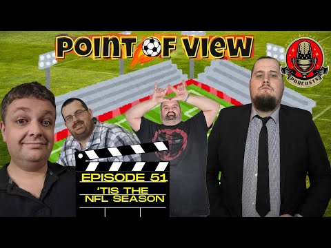 Point Of View: Episode 51 - 'Tis The NFL Season