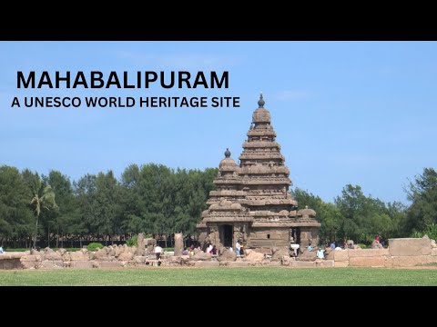 MAHABALIPURAM- A UNESCO World heritage site