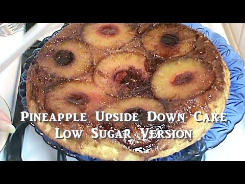 Pineapple Upside Down Cake -- Low Sugar Version