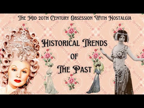 The Mid 20th Century Obsession With The Past