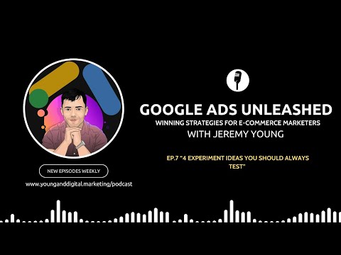 4 Experiment Ideas You Should Always Test | Google Ads Unleashed Podcast