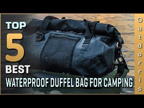 Top 5 Best Waterproof Duffel Bags for Camping Review in 2025