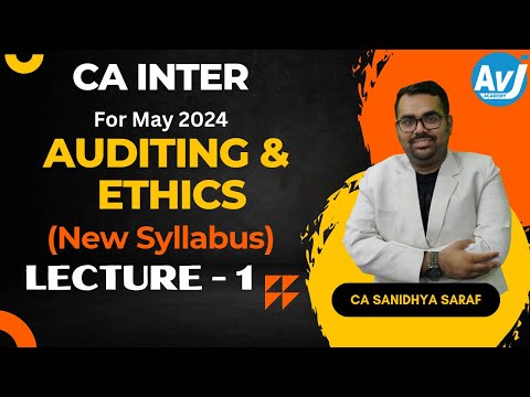 CA-Inter (New Syllabus) Audit and Ethics Intro. ( Regular Batch) for May 2024| CA SANIDHYA SARAF