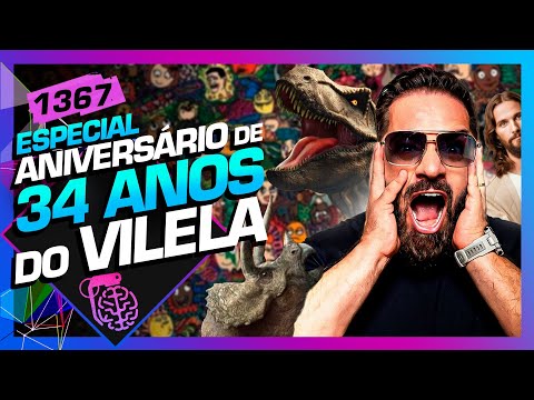 ANIVERSÁRIO DE 34 ANOS DO VILELA - Inteligência Ltda. Podcast #1367